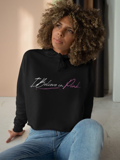 I believe in Pink Crop Hoodie