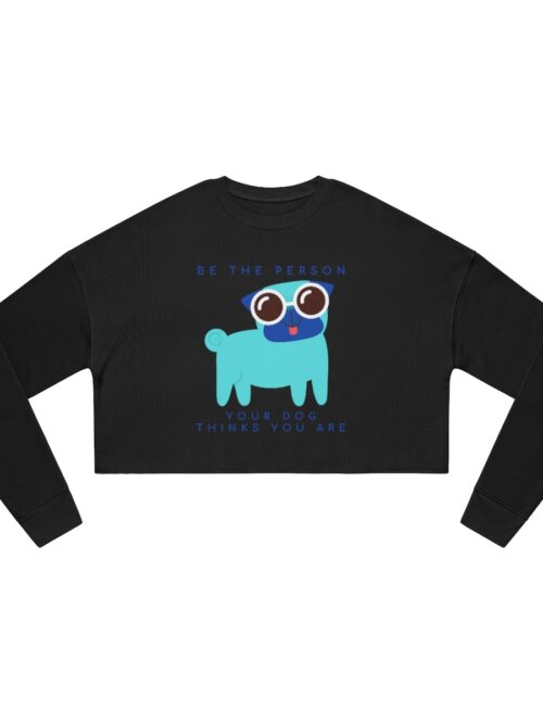 Be The Person ... Cropped Sweatshirt - Blue