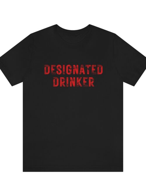 designated drinker t shirt