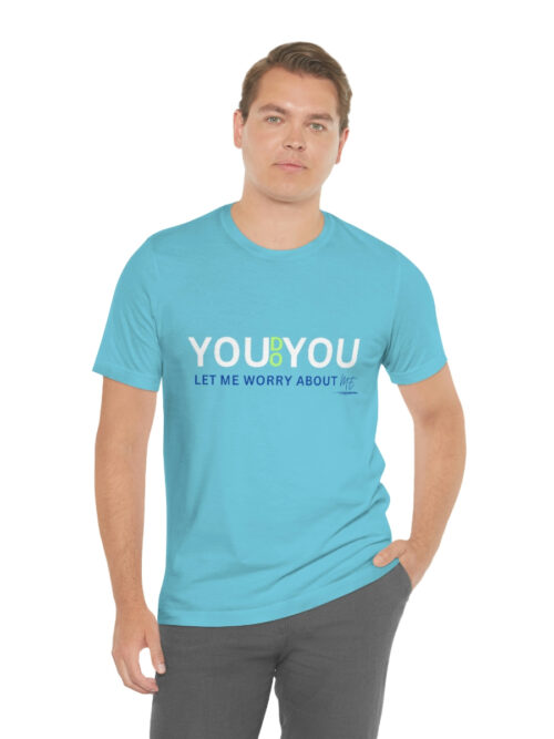 You Do You Short Sleeve T Shirt
