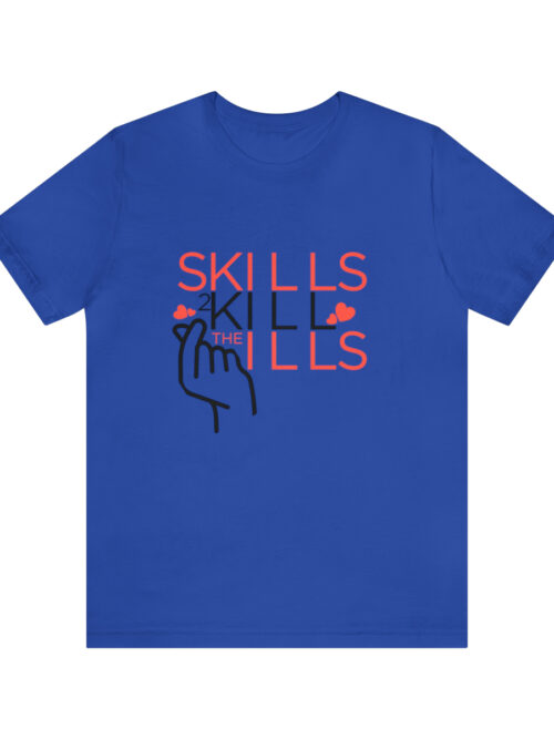 Skill 2 Kill the Ills Short Sleeve Tee